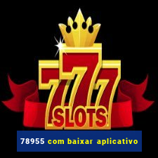 78955 com baixar aplicativo